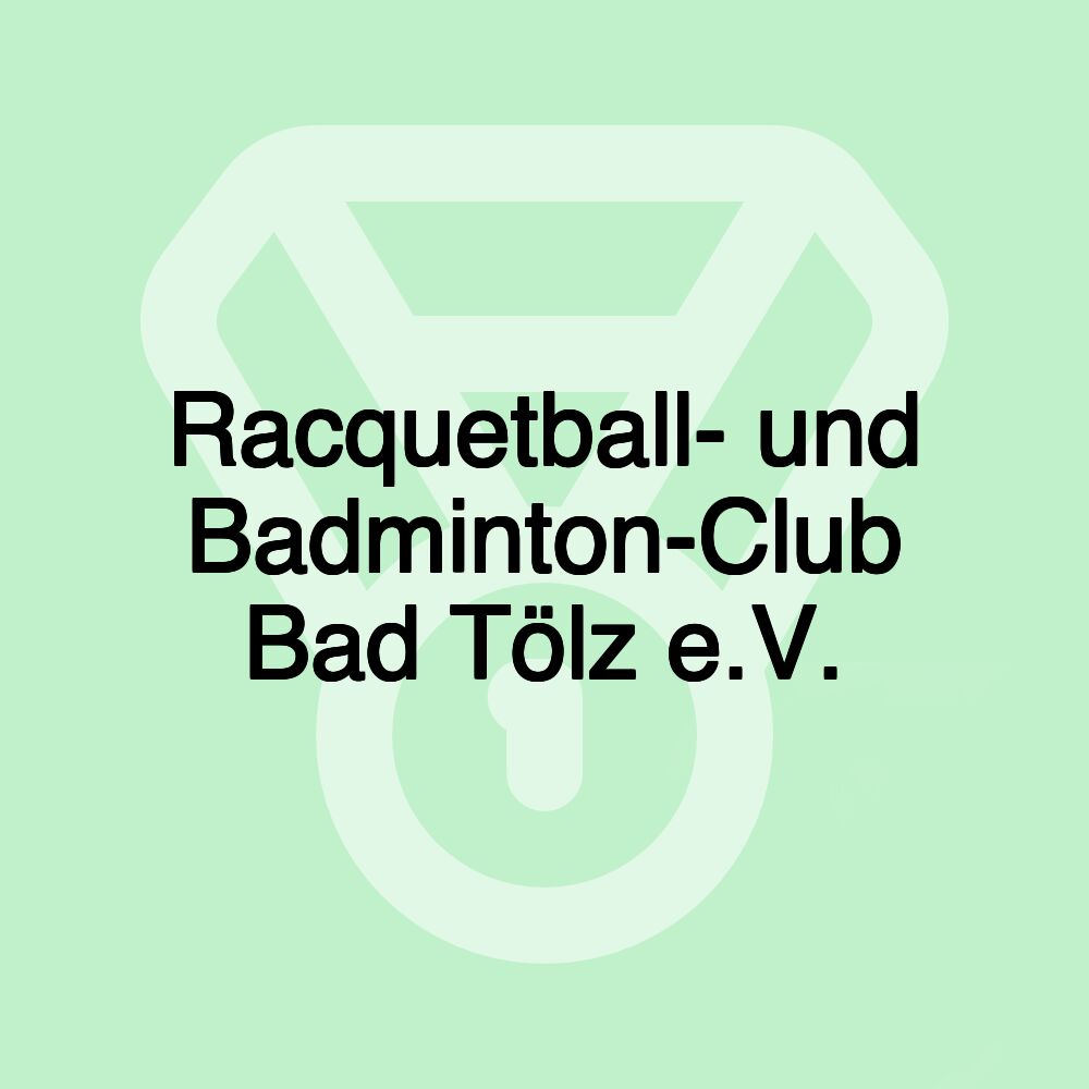 Racquetball- und Badminton-Club Bad Tölz e.V.