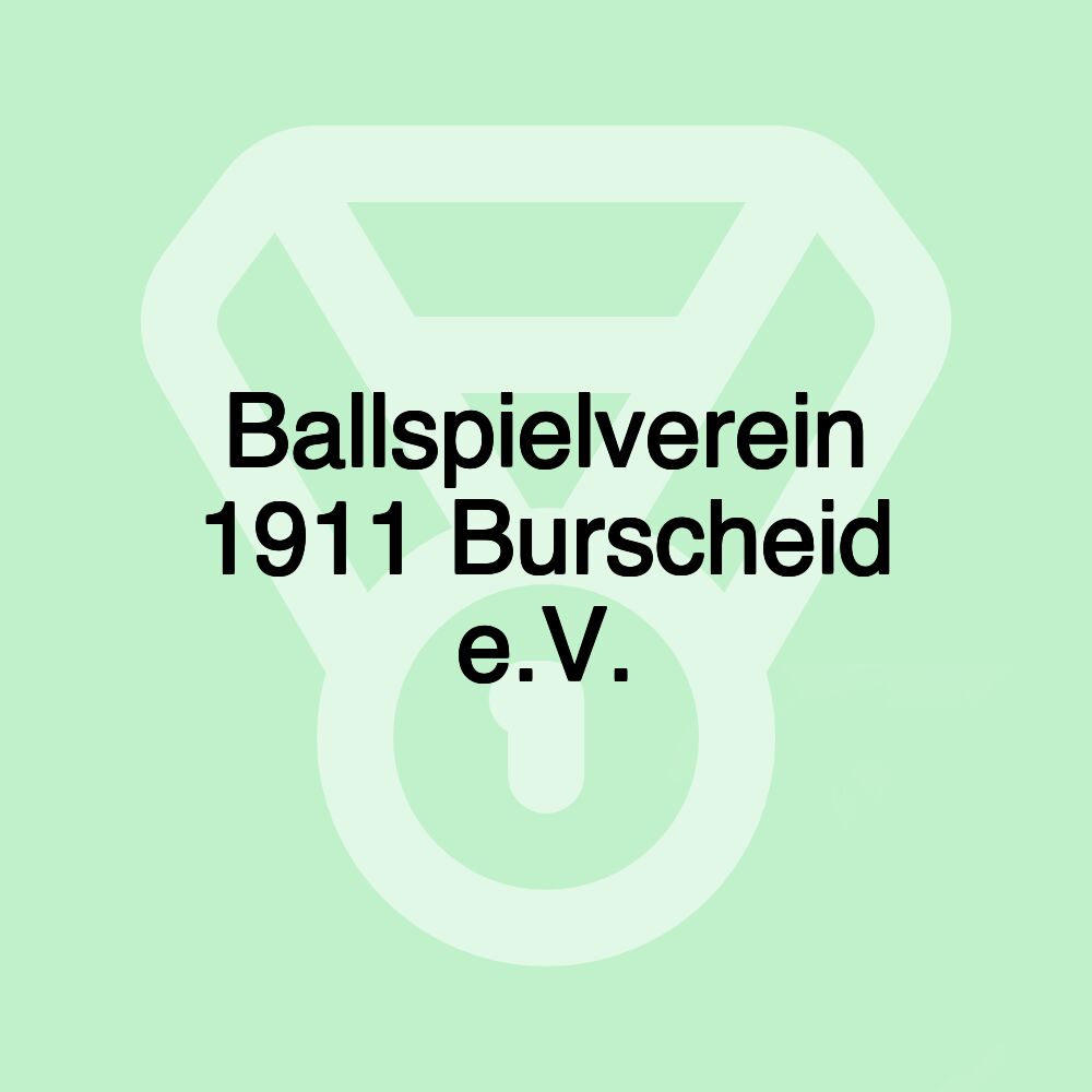 Ballspielverein 1911 Burscheid e.V. Ballspielverein 1911 Burscheid e.V.