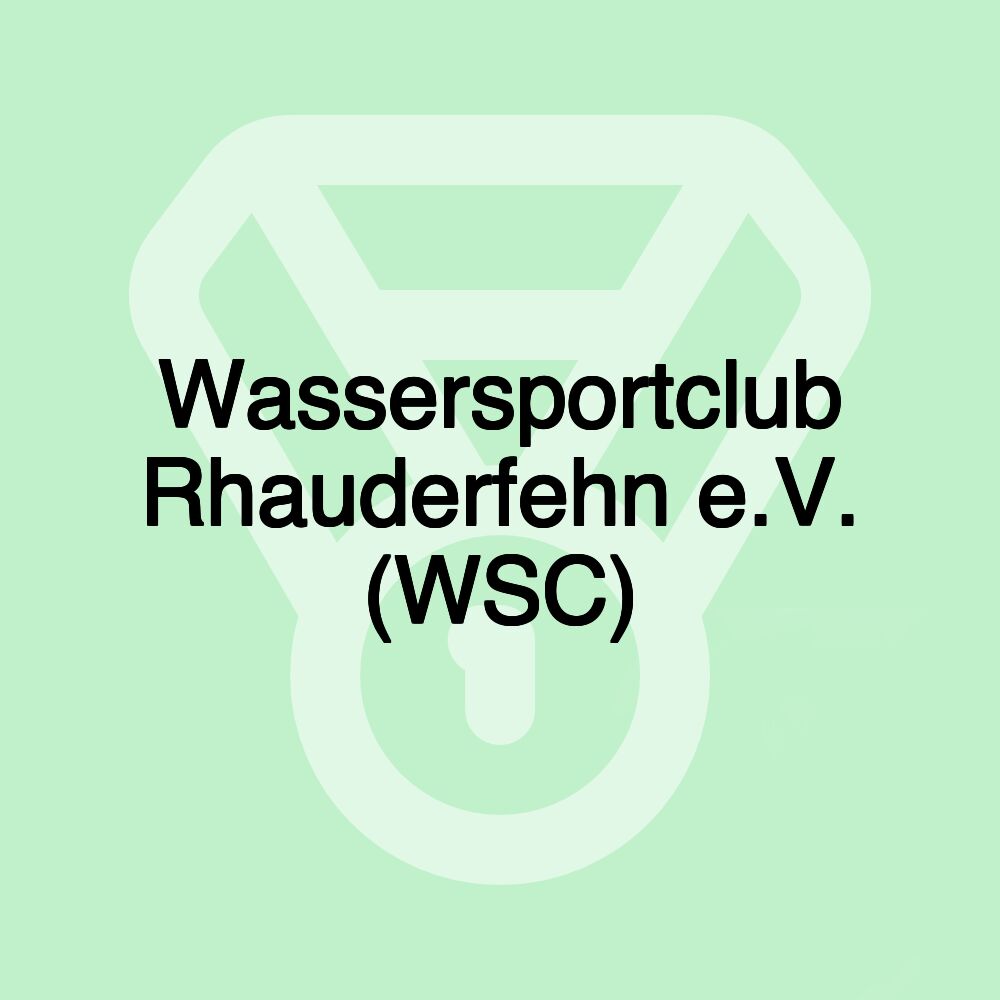Wassersportclub Rhauderfehn e.V. (WSC) Wassersportclub Rhauderfehn e.V. (WSC)
