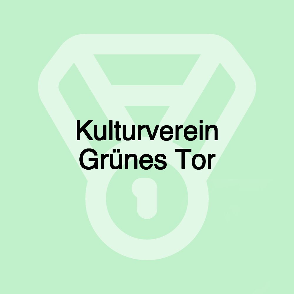 Kulturverein Grünes Tor Kulturverein Grünes Tor