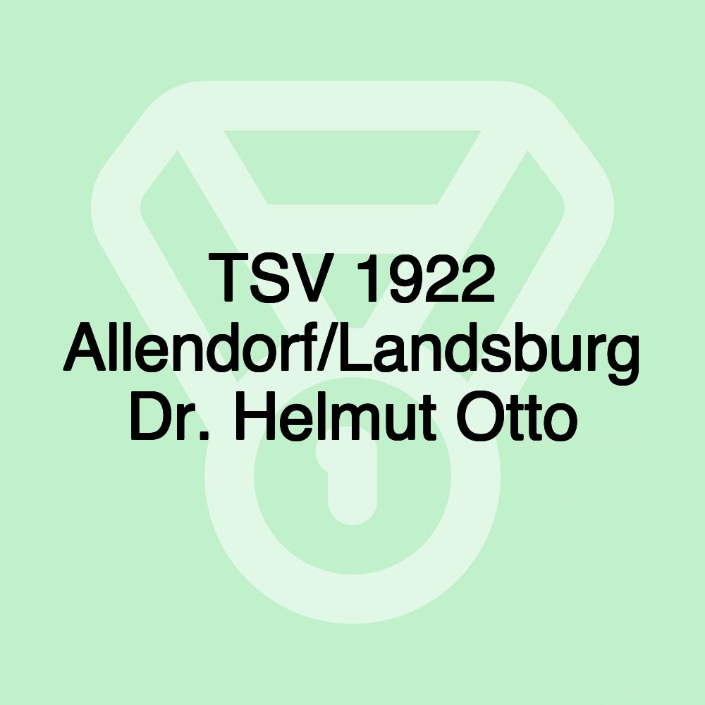 TSV 1922 Allendorf/Landsburg Dr. Helmut Otto