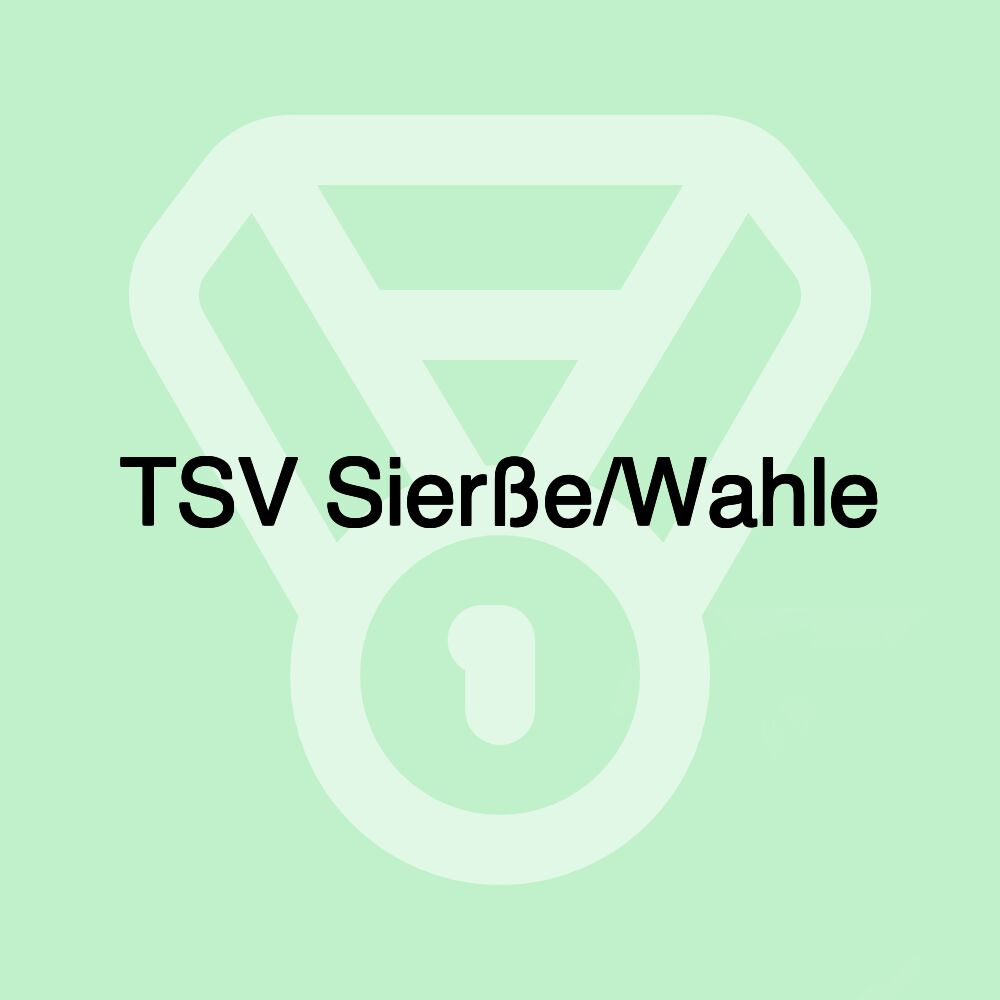 TSV Sierße/Wahle TSV Sierße/Wahle