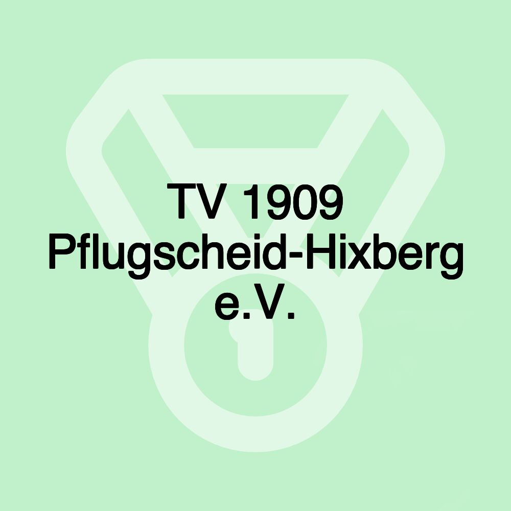 TV 1909 Pflugscheid-Hixberg e.V.