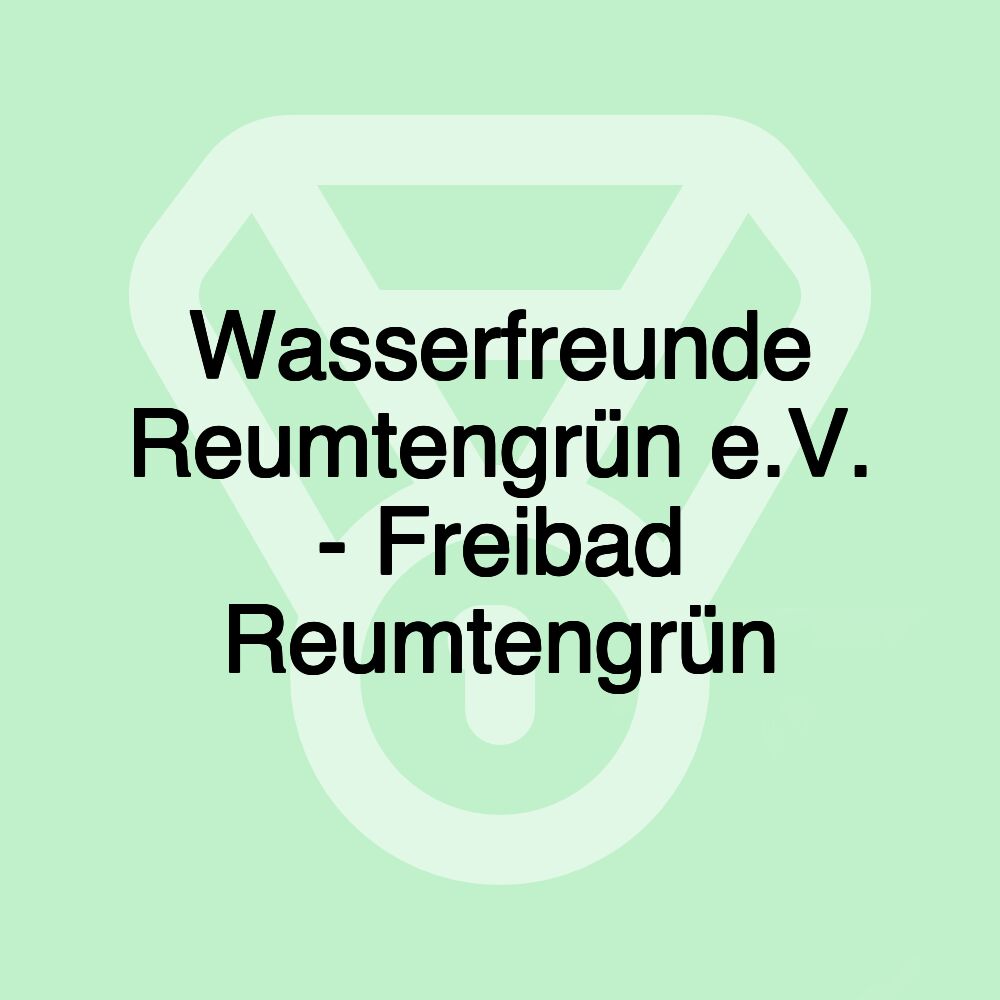 Wasserfreunde Reumtengrün e.V. - Freibad Reumtengrün