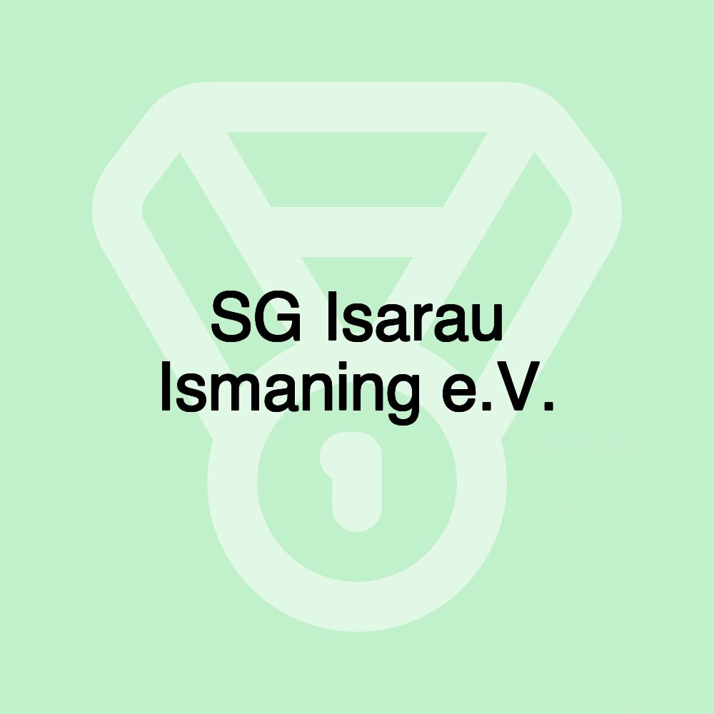 SG Isarau Ismaning e.V. SG Isarau Ismaning e.V.