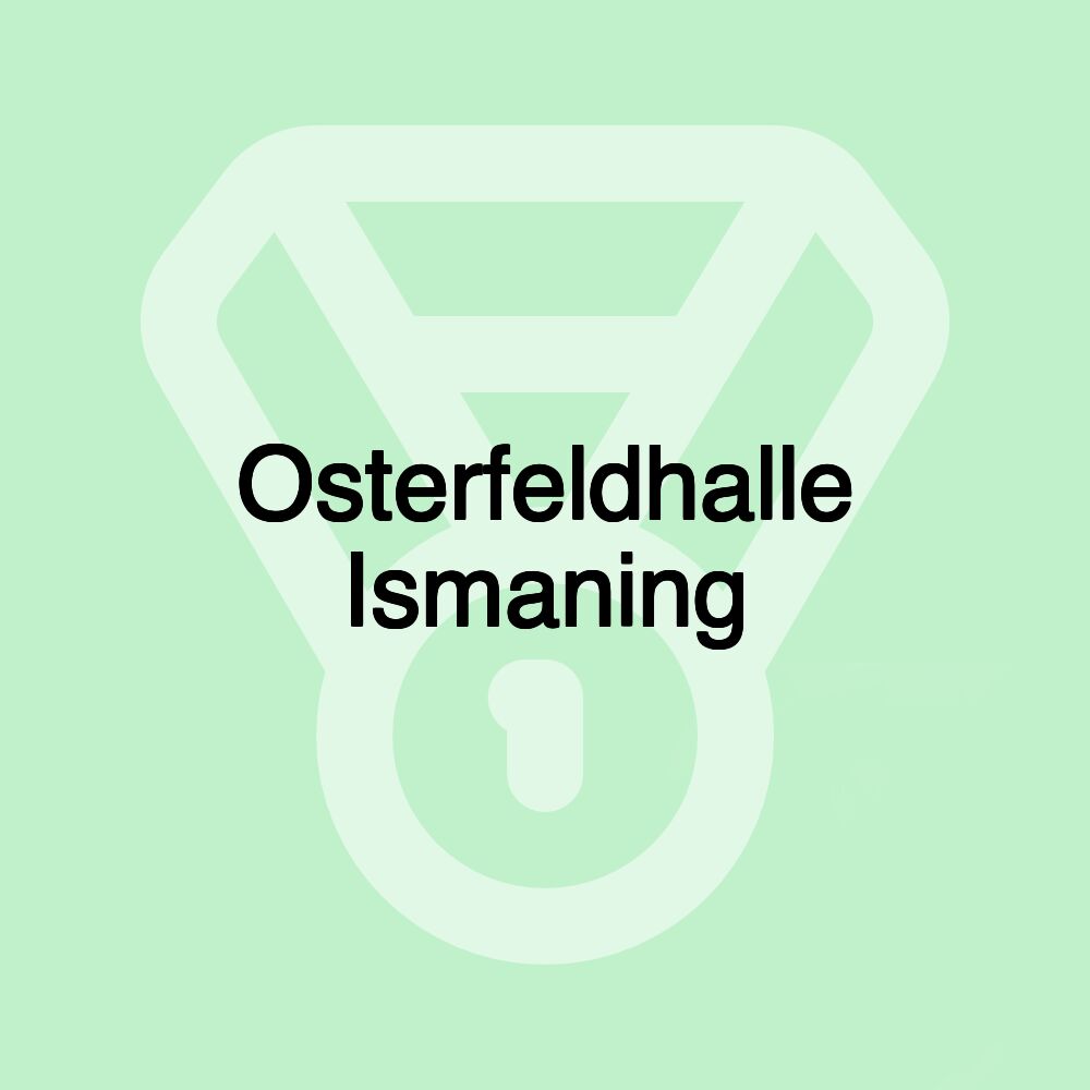 Osterfeldhalle Ismaning Osterfeldhalle Ismaning