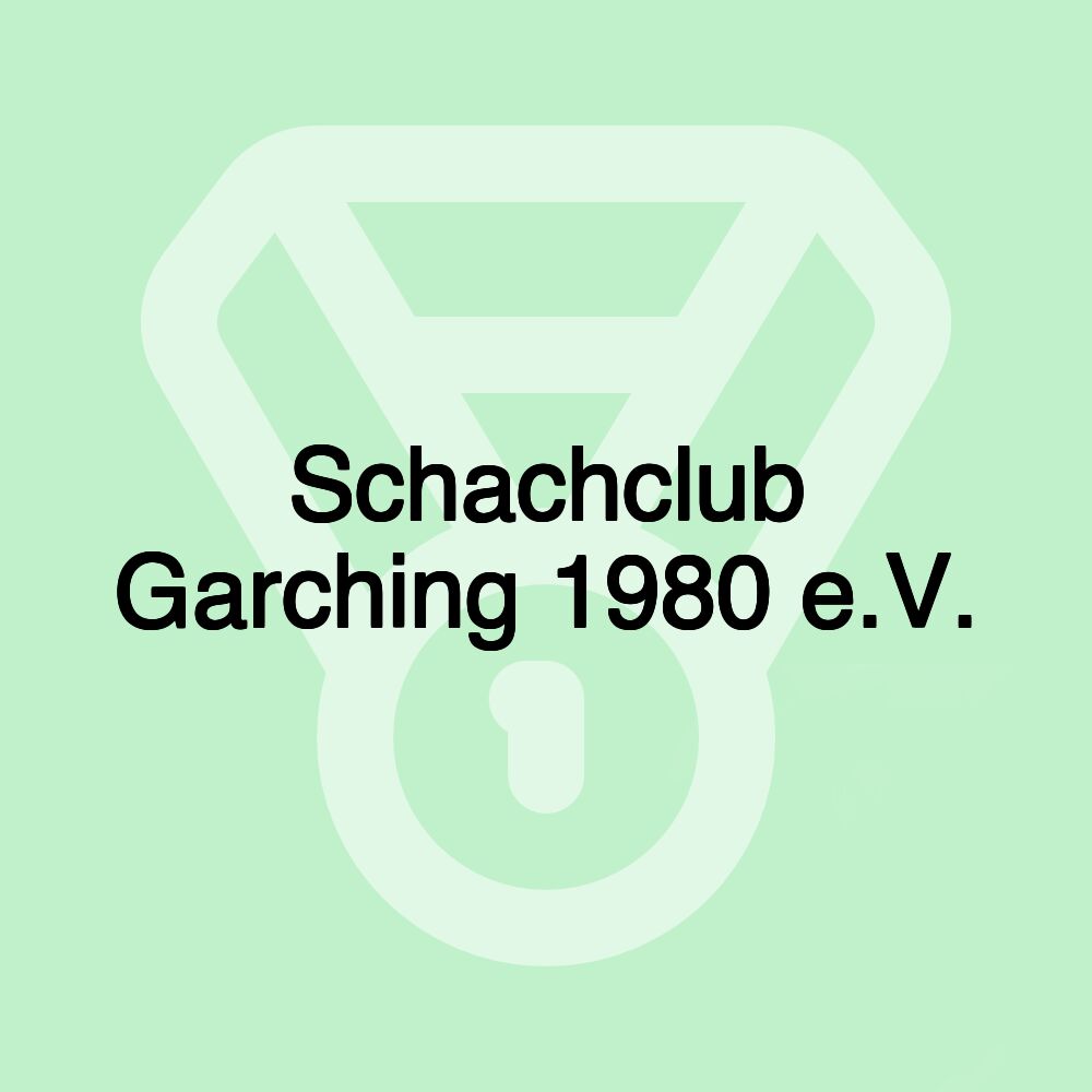 Schachclub Garching 1980 e.V.