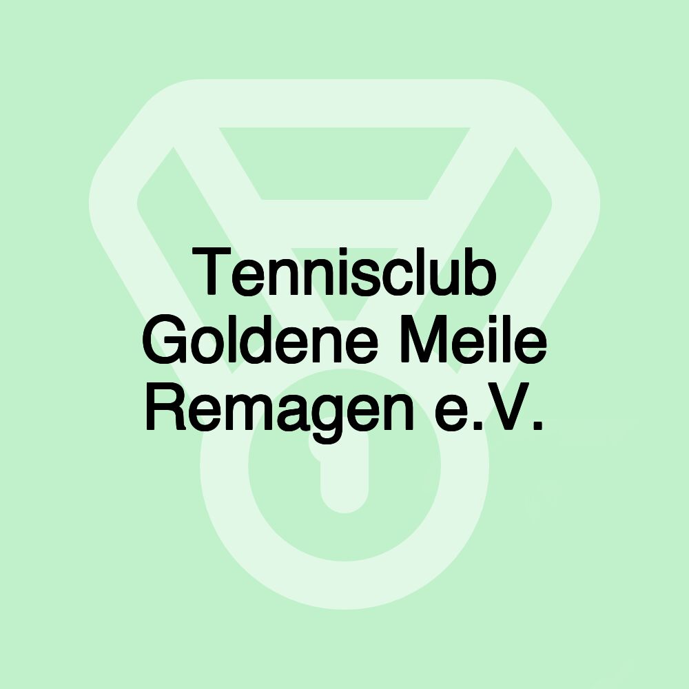 Tennisclub Goldene Meile Remagen e.V. Tennisclub Goldene Meile Remagen e.V.
