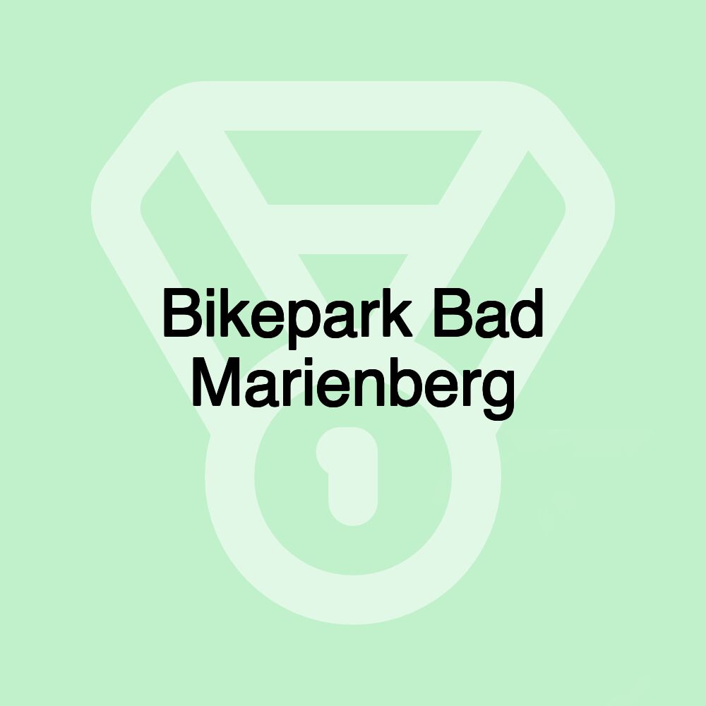 Bikepark Bad Marienberg