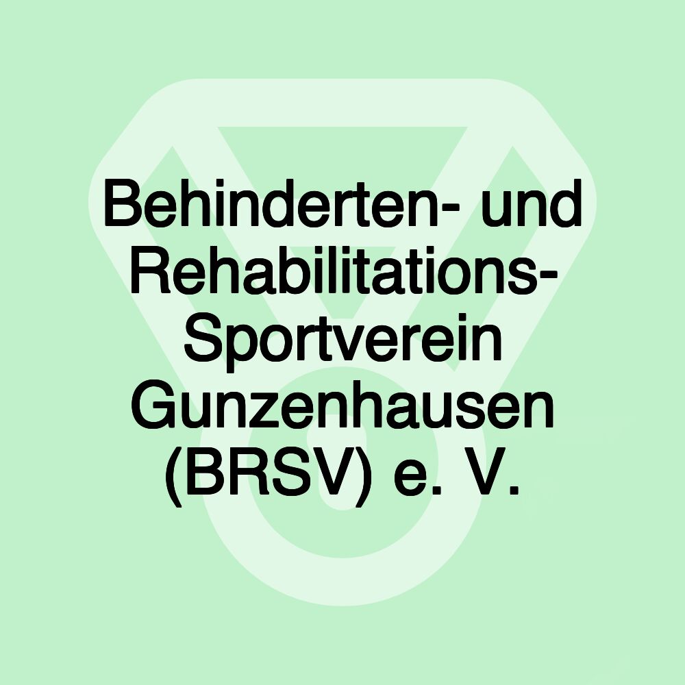 Behinderten- und Rehabilitations- Sportverein Gunzenhausen (BRSV) e. V. Behinderten- und Rehabilitations- Sportverein Gunzenhausen (BRSV) e. V.