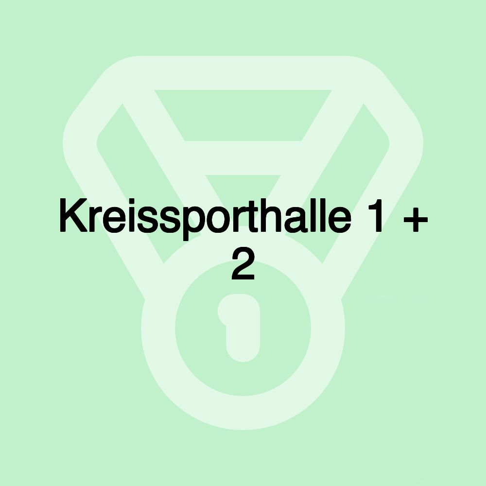 Kreissporthalle 1 + 2 Kreissporthalle 1 + 2