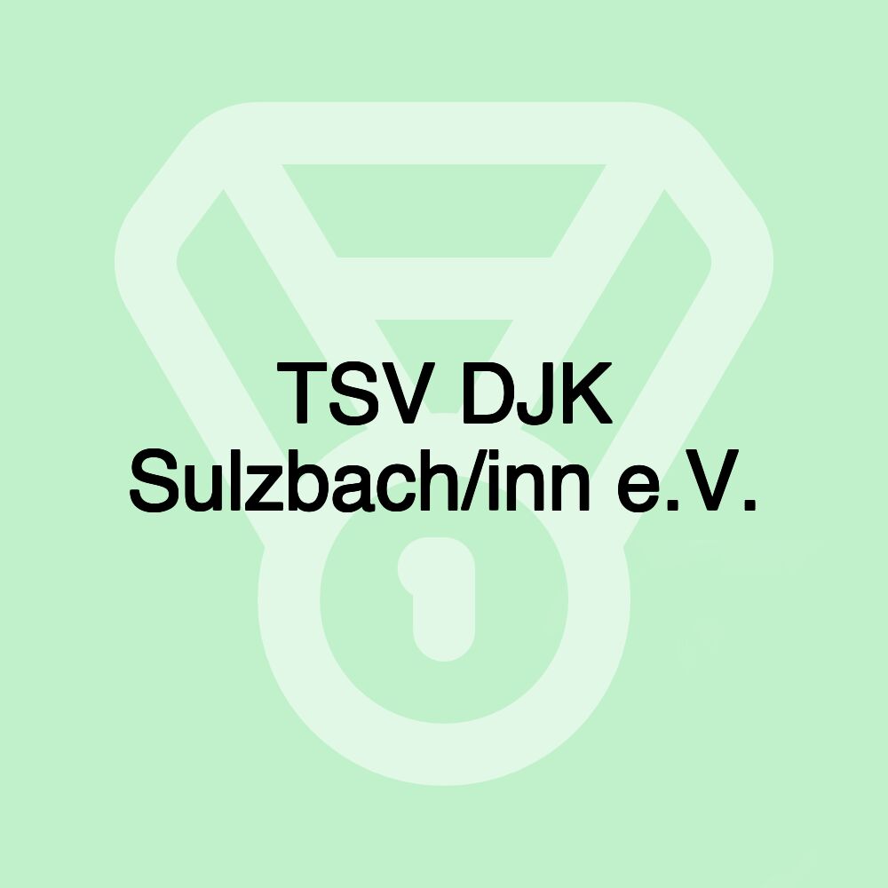 TSV DJK Sulzbach/inn e.V. TSV DJK Sulzbach/inn e.V.