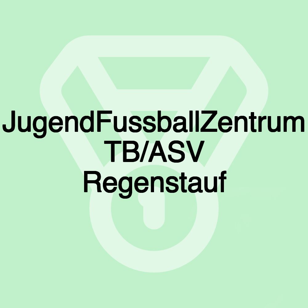 JugendFussballZentrum TB/ASV Regenstauf JugendFussballZentrum TB/ASV Regenstauf