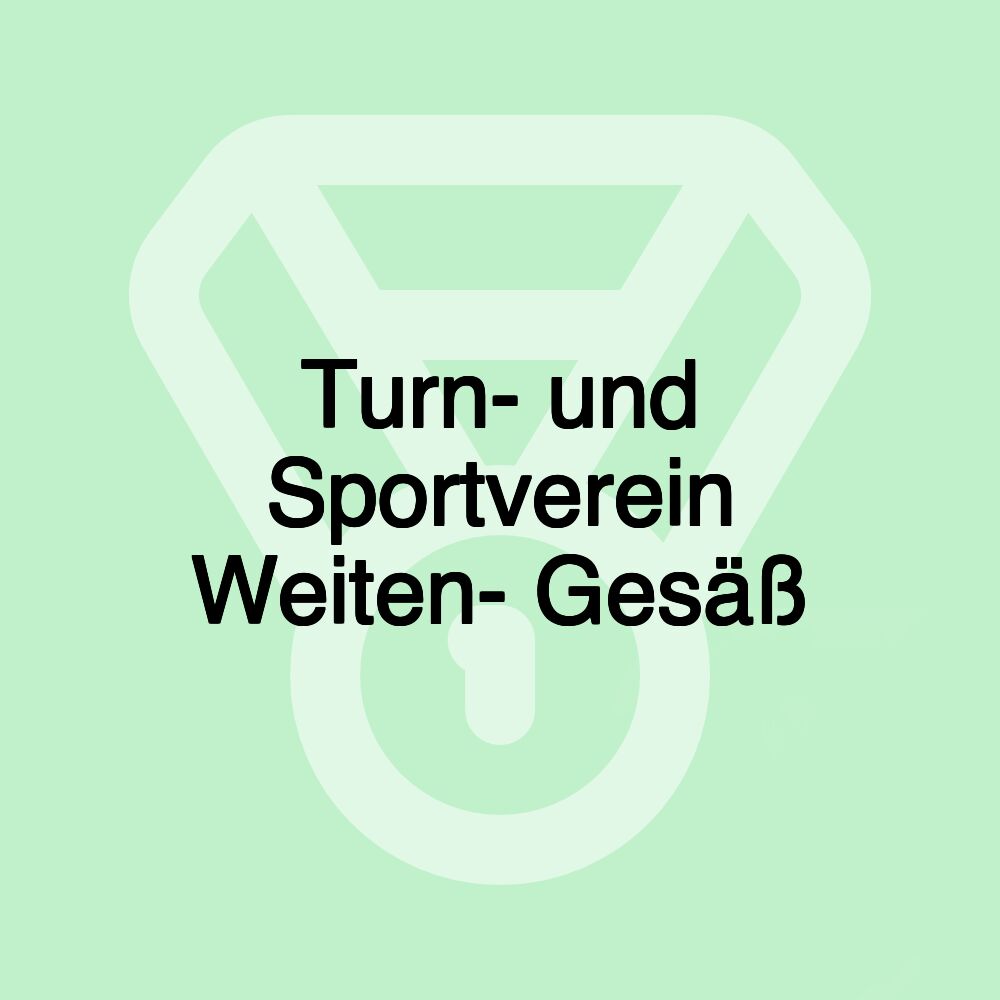 Turn- und Sportverein Weiten- Gesäß Turn- und Sportverein Weiten- Gesäß