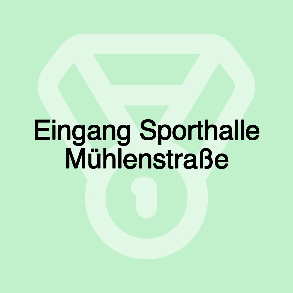 Eingang Sporthalle Mühlenstraße