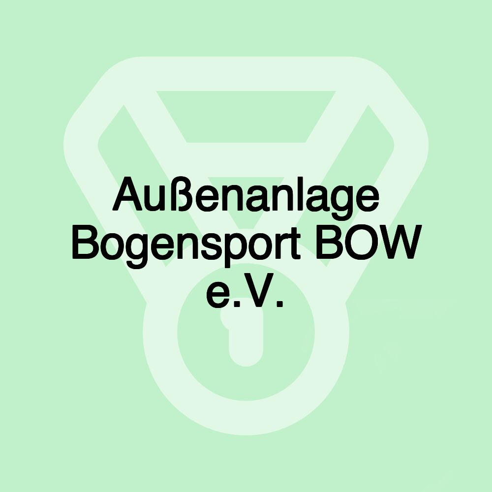 Außenanlage Bogensport BOW e.V.