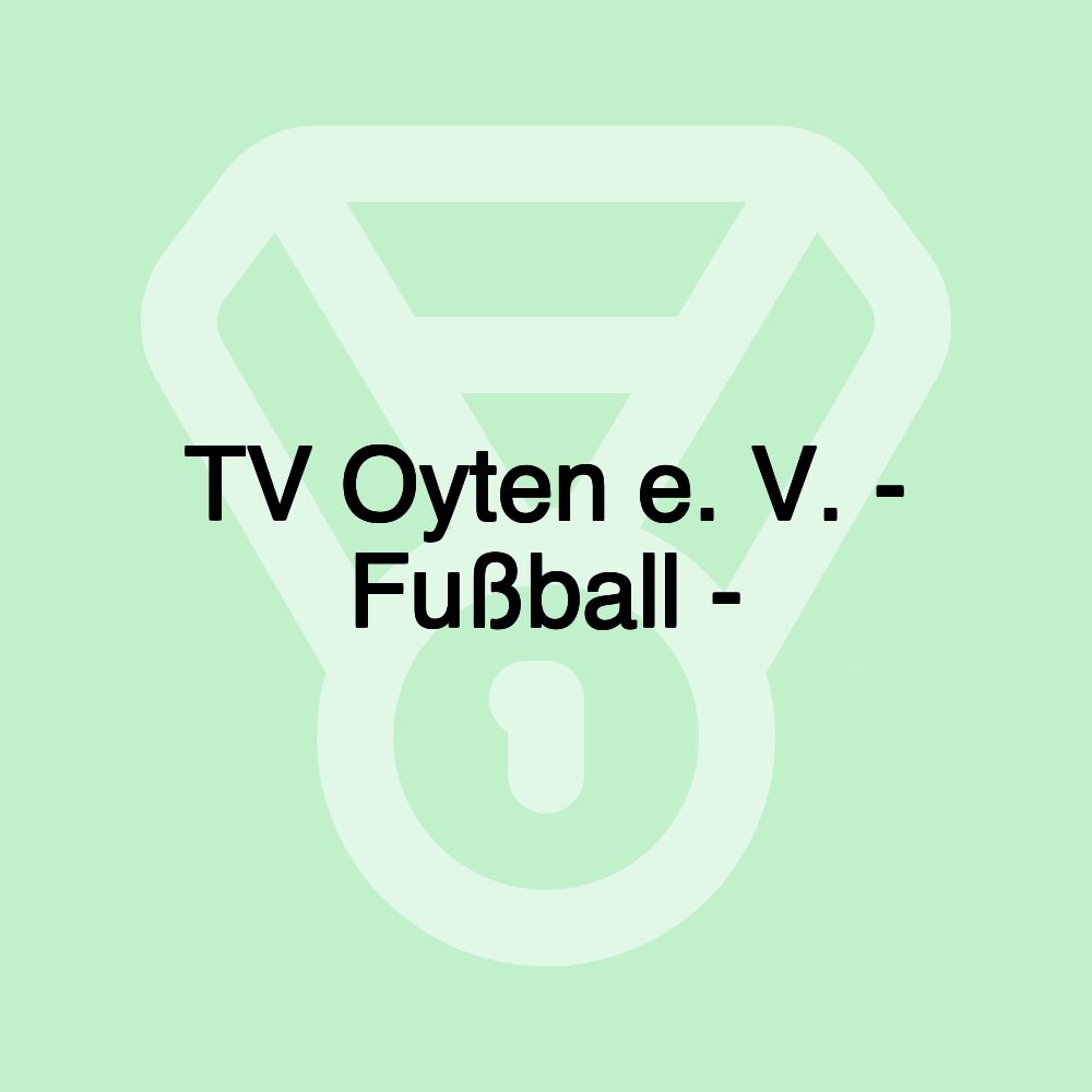 TV Oyten e. V. - Fußball -
