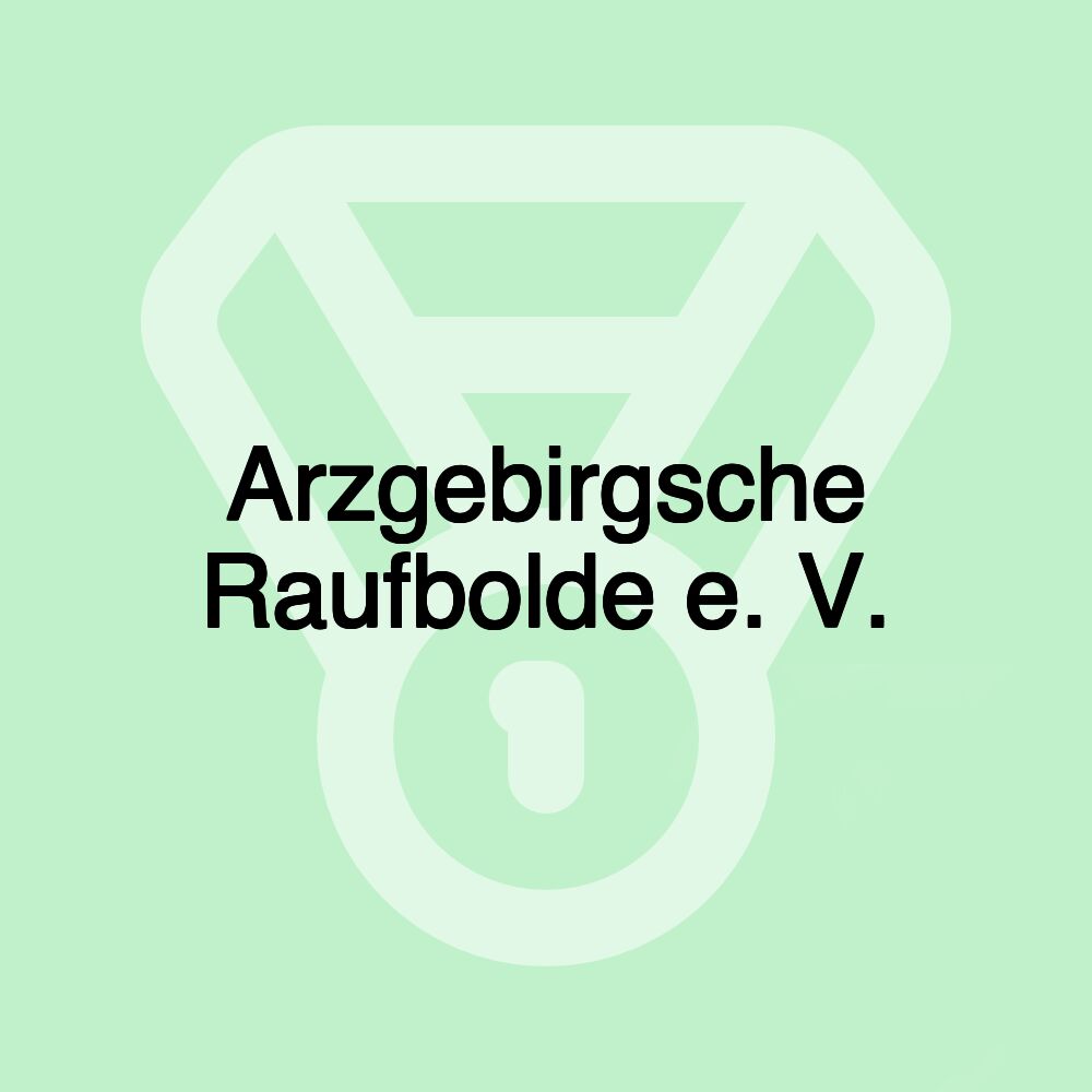 Arzgebirgsche Raufbolde e. V. Arzgebirgsche Raufbolde e. V.