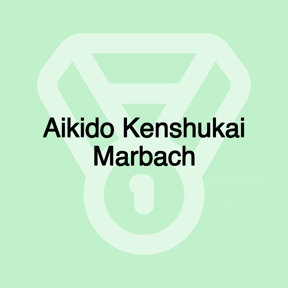 Aikido Kenshukai Marbach Aikido Kenshukai Marbach