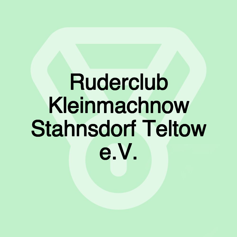 Ruderclub Kleinmachnow Stahnsdorf Teltow e.V.