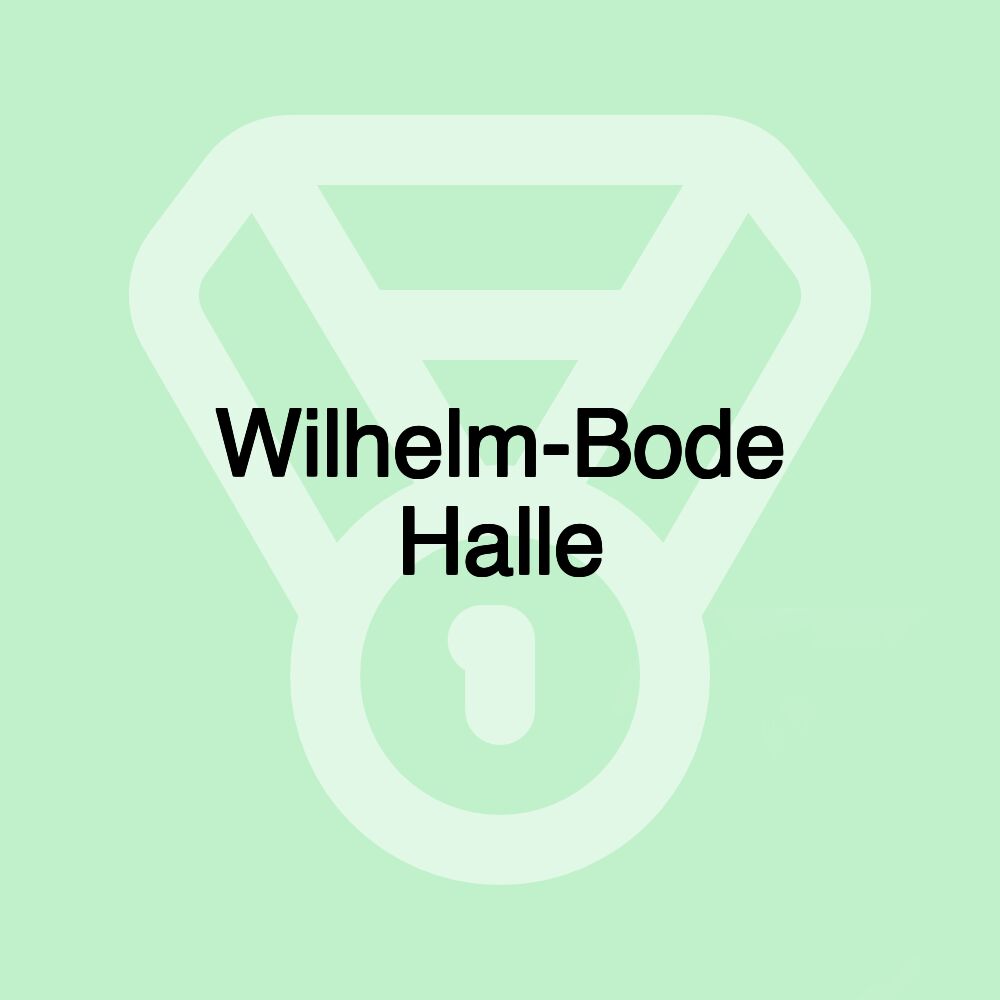 Wilhelm-Bode Halle