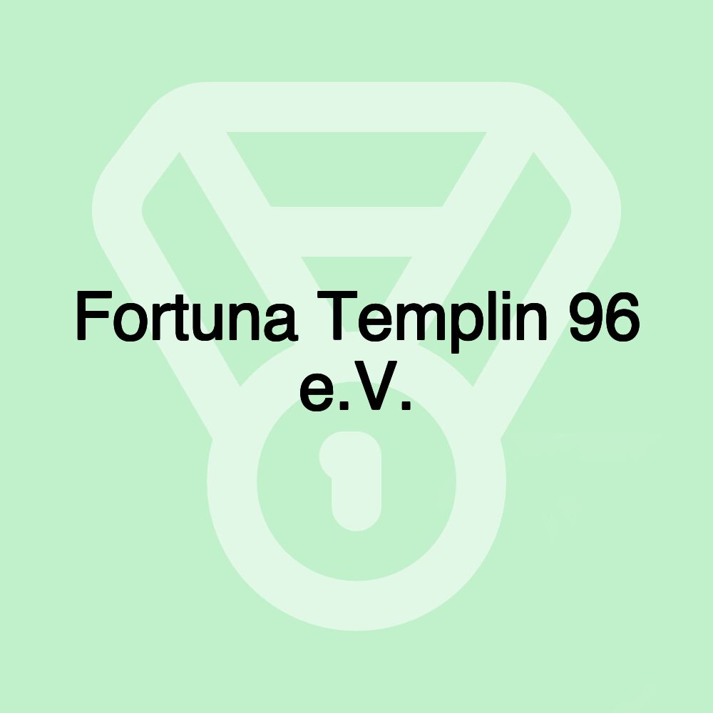 Fortuna Templin 96 e.V. Fortuna Templin 96 e.V.