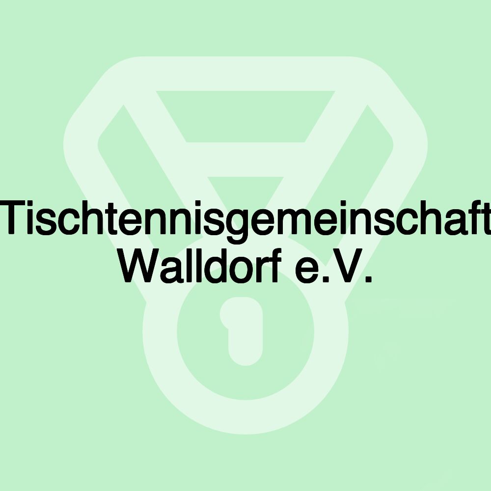 Tischtennisgemeinschaft Walldorf e.V. Tischtennisgemeinschaft Walldorf e.V.