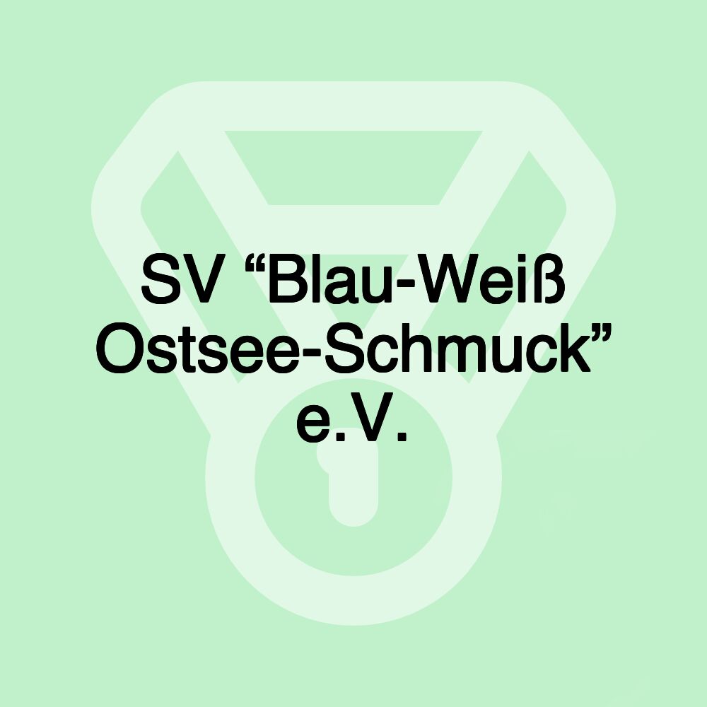 SV “Blau-Weiß Ostsee-Schmuck” e.V.