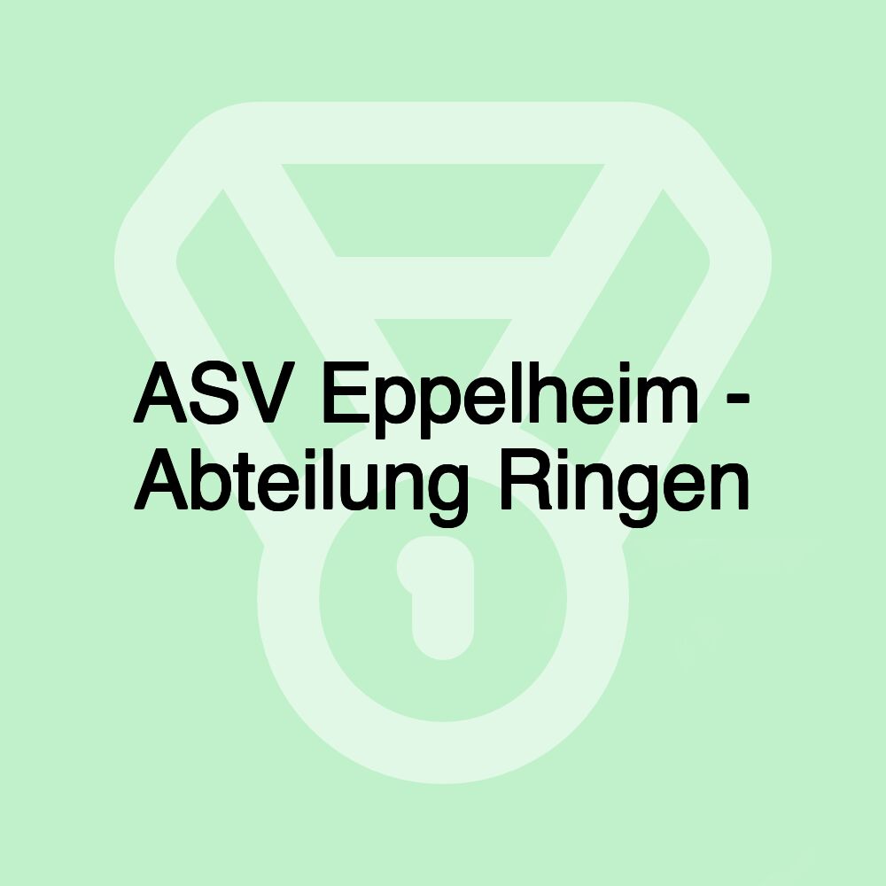 ASV Eppelheim - Abteilung Ringen ASV Eppelheim - Abteilung Ringen