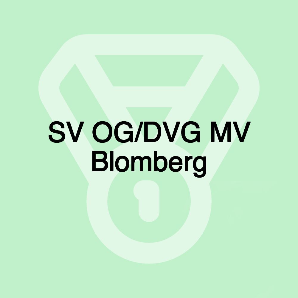 SV OG/DVG MV Blomberg SV OG/DVG MV Blomberg