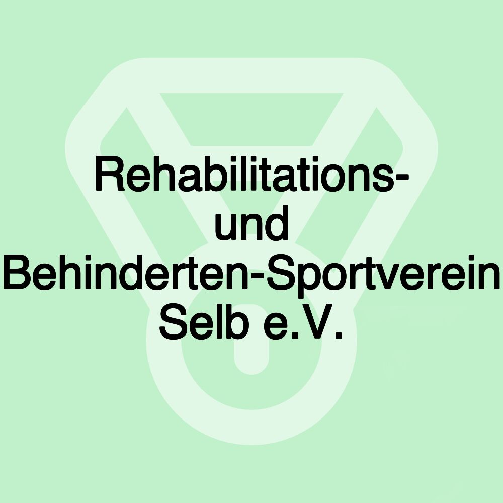 Rehabilitations- und Behinderten-Sportverein Selb e.V. Rehabilitations- und Behinderten-Sportverein Selb e.V.