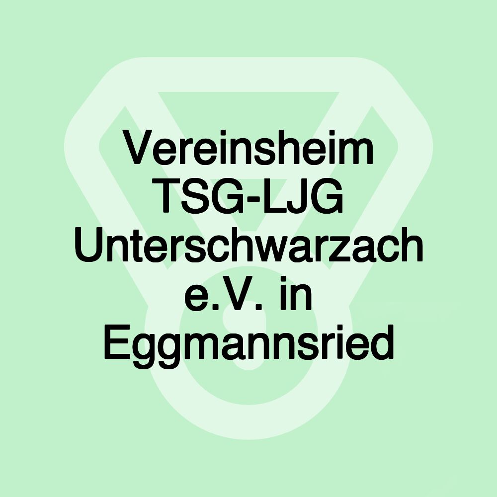 Vereinsheim TSG-LJG Unterschwarzach e.V. in Eggmannsried