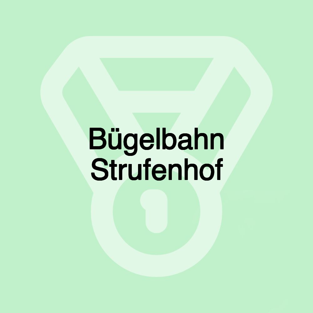 Bügelbahn Strufenhof