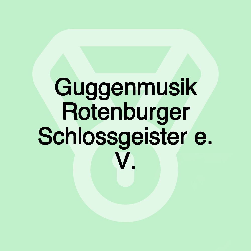 Guggenmusik Rotenburger Schlossgeister e. V.