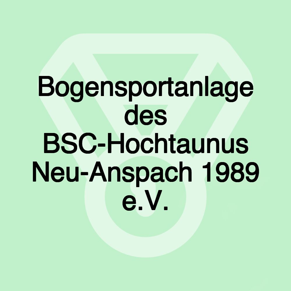 Bogensportanlage des BSC-Hochtaunus Neu-Anspach 1989 e.V.