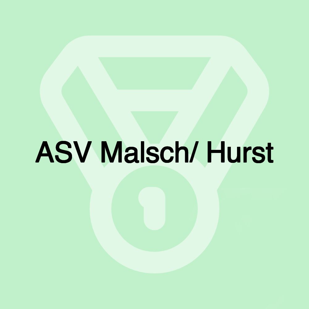 ASV Malsch/ Hurst ASV Malsch/ Hurst