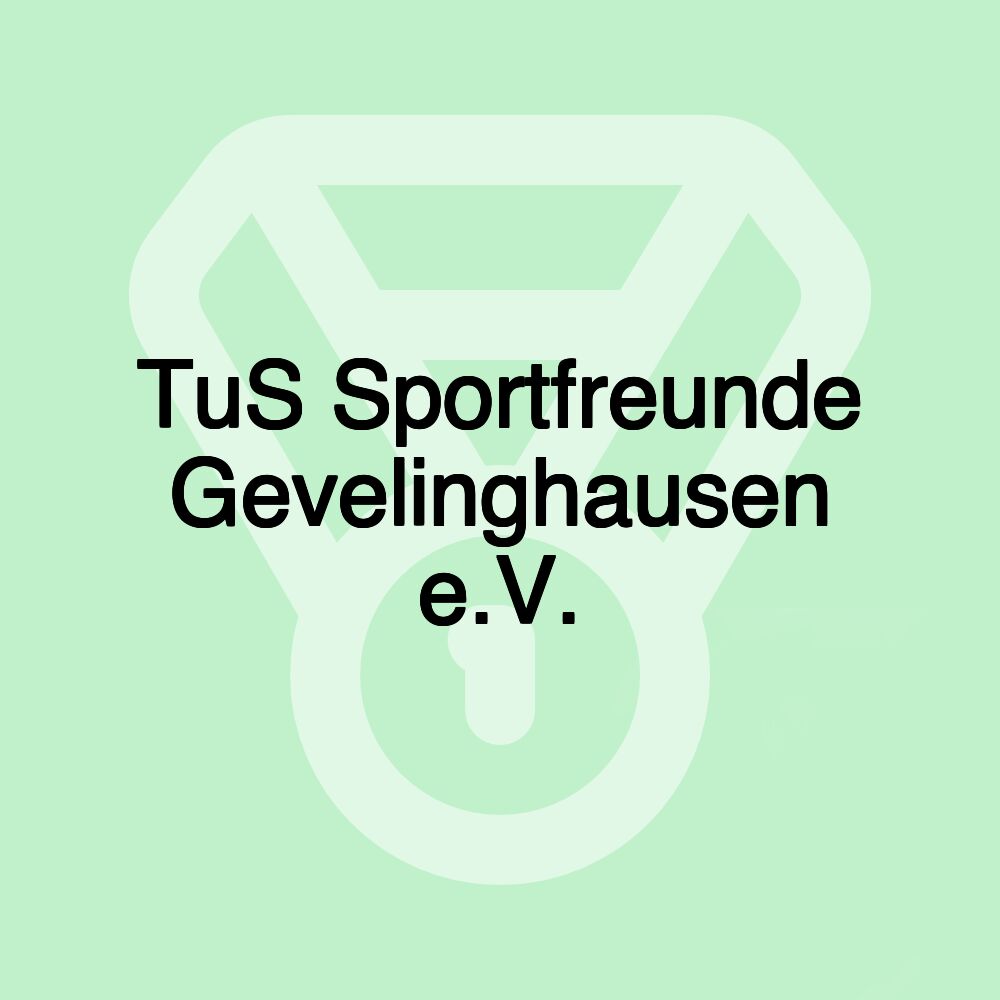 TuS Sportfreunde Gevelinghausen e.V. TuS Sportfreunde Gevelinghausen e.V.