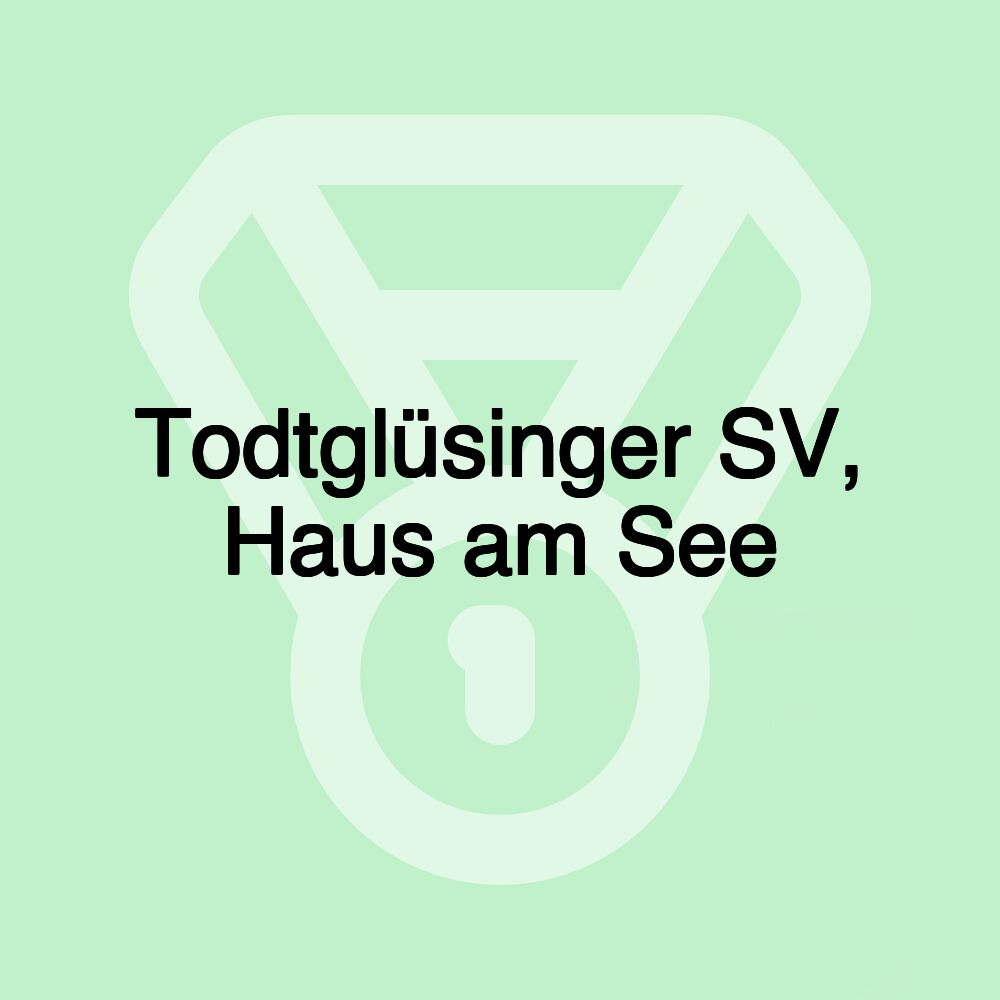 Todtglüsinger SV, Haus am See