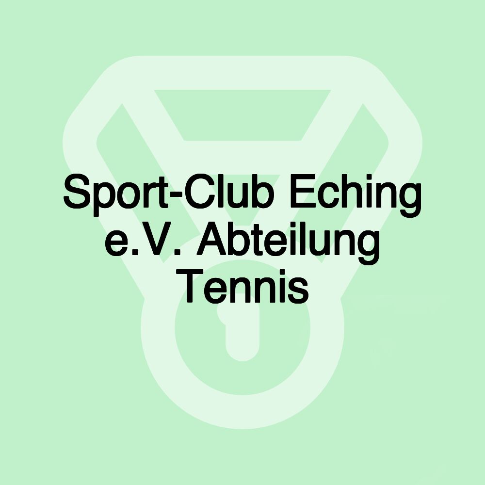 Sport-Club Eching e.V. Abteilung Tennis