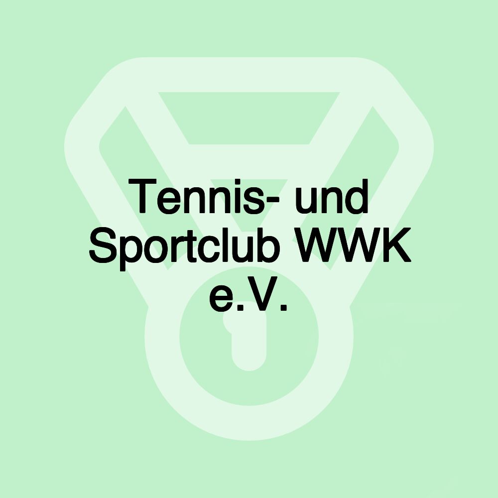 Tennis- und Sportclub WWK e.V. Tennis- und Sportclub WWK e.V.
