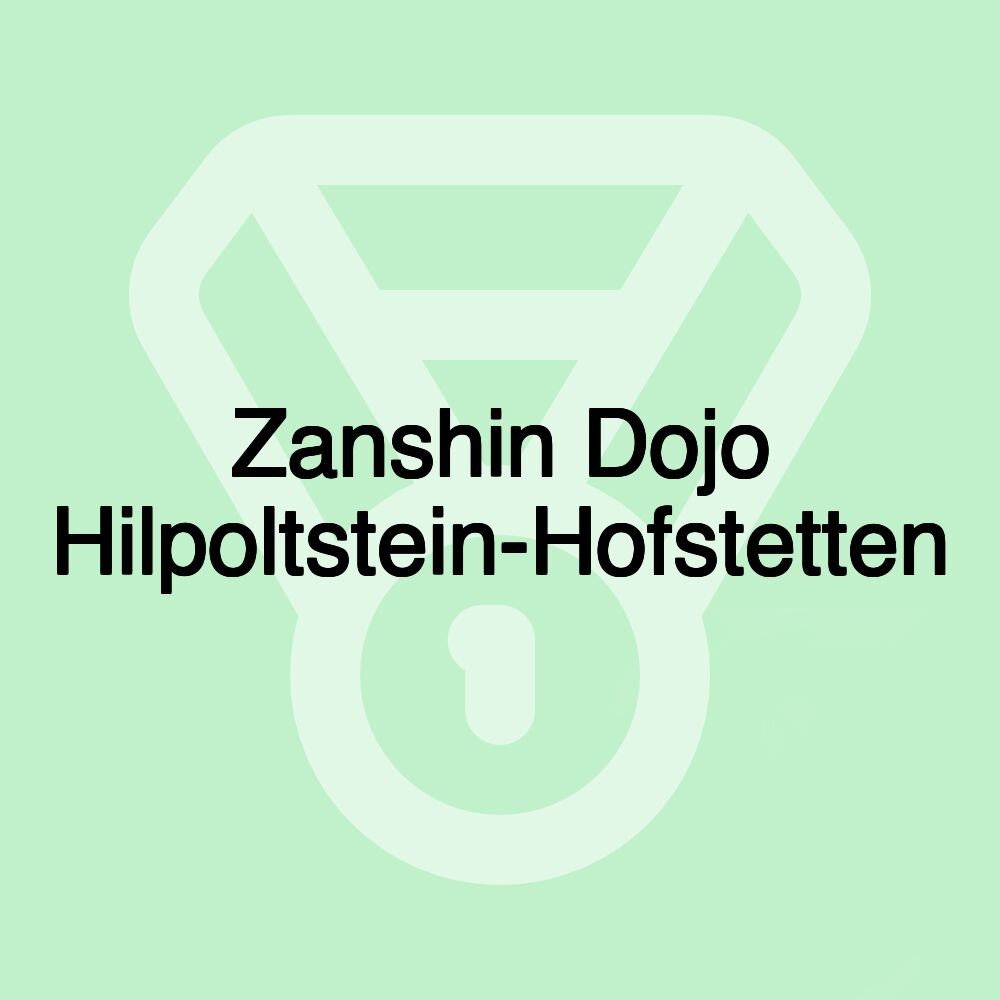 Zanshin Dojo Hilpoltstein-Hofstetten
