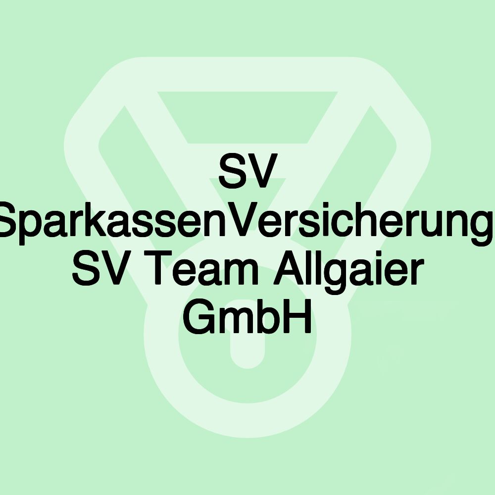 SV SparkassenVersicherung: SV Team Allgaier GmbH