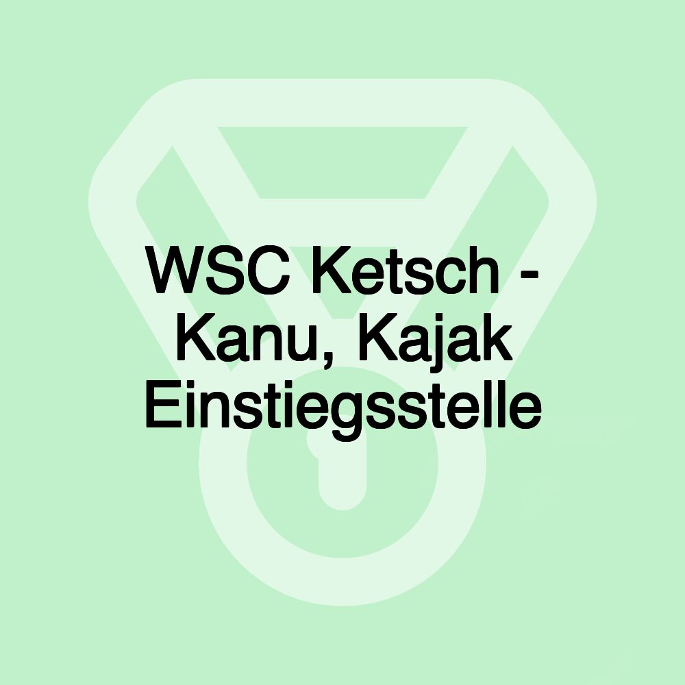 WSC Ketsch - Kanu, Kajak Einstiegsstelle WSC Ketsch - Kanu, Kajak Einstiegsstelle