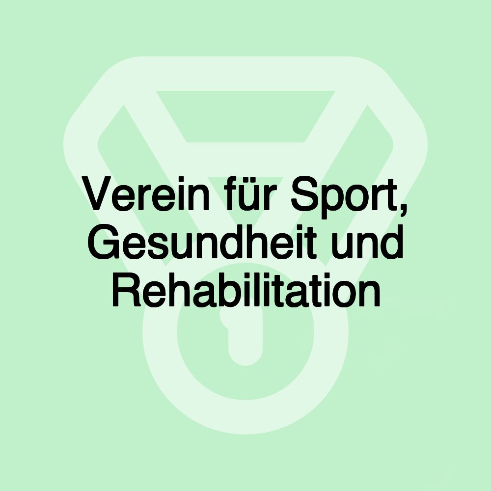 Verein für Sport, Gesundheit und Rehabilitation