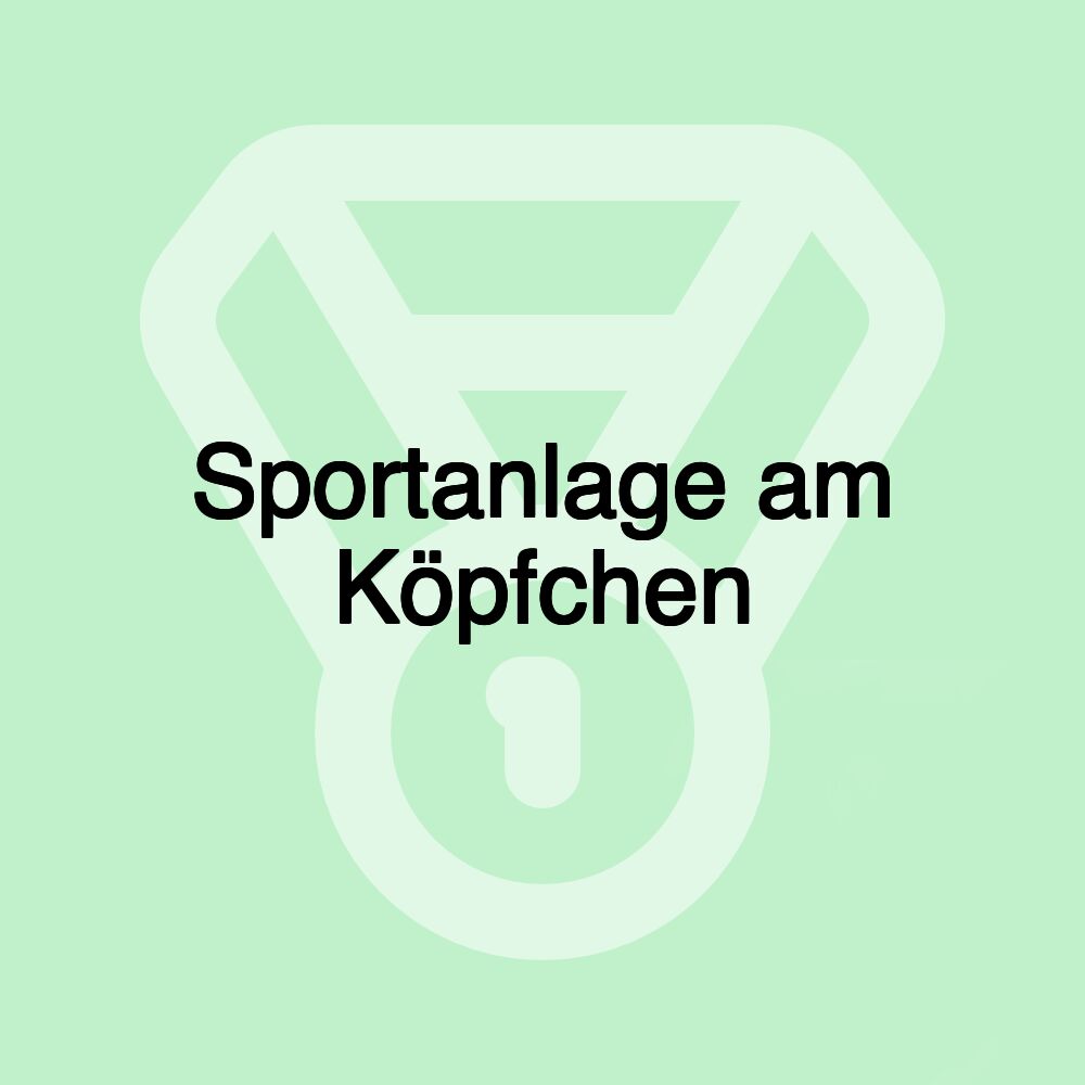 Sportanlage am Köpfchen