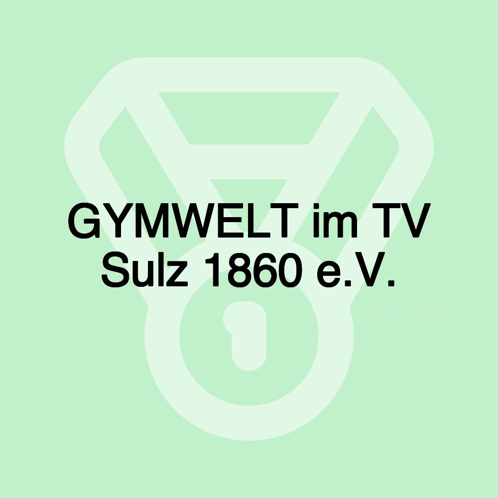 GYMWELT im TV Sulz 1860 e.V.