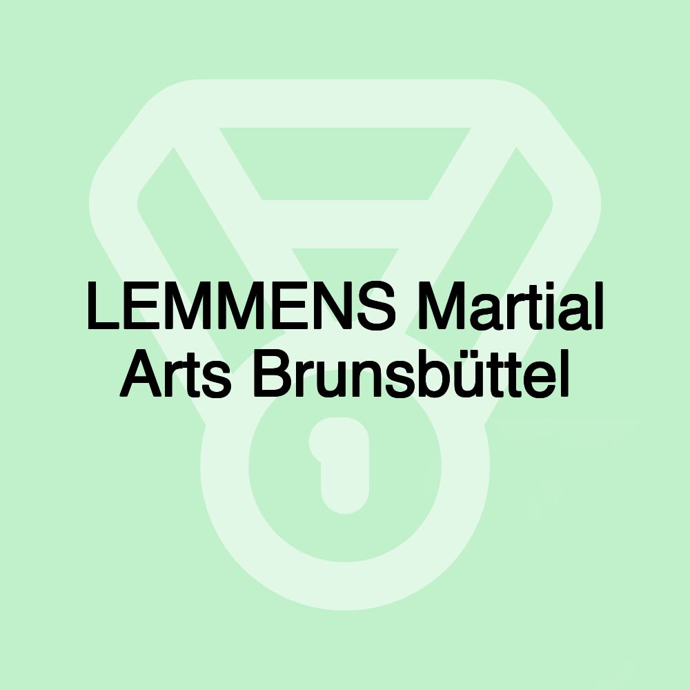 LEMMENS Martial Arts Brunsbüttel LEMMENS Martial Arts Brunsbüttel