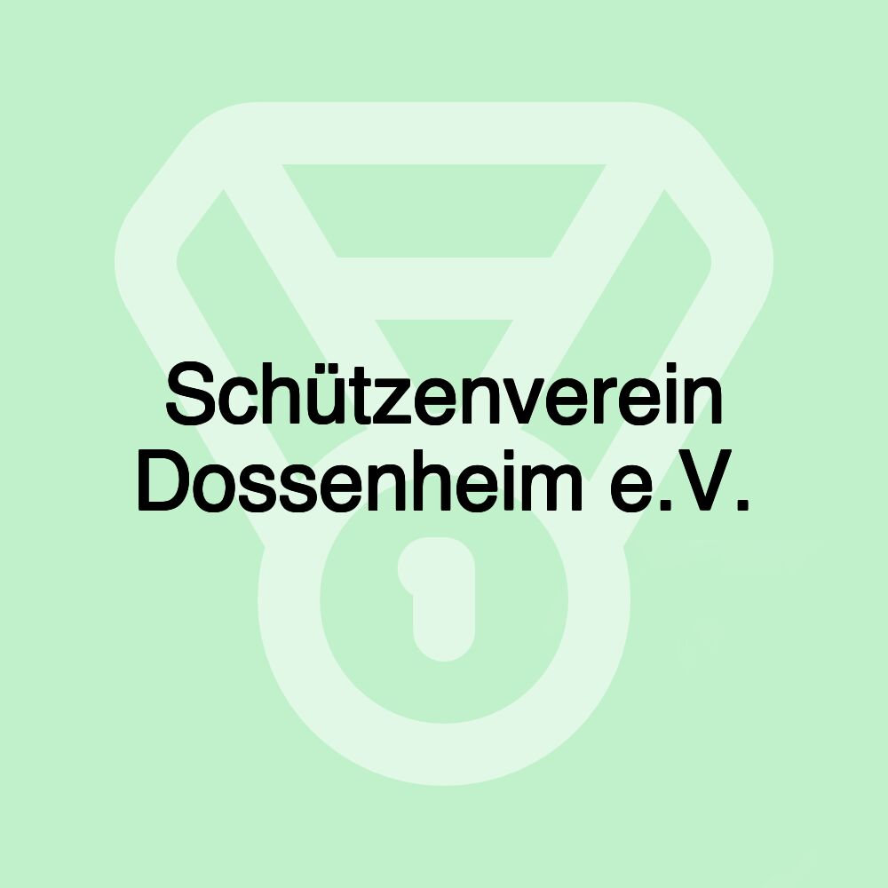 Schützenverein Dossenheim e.V. Schützenverein Dossenheim e.V.