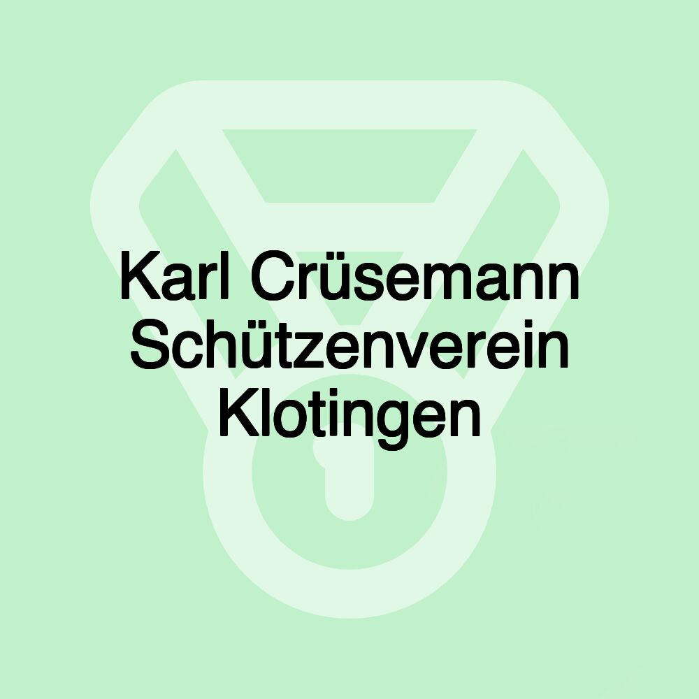 Karl Crüsemann Schützenverein Klotingen