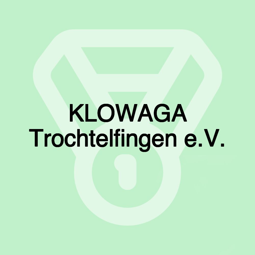KLOWAGA Trochtelfingen e.V. KLOWAGA Trochtelfingen e.V.